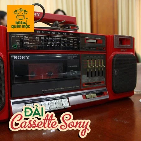 Chiếc đài Cassetle Sony là niềm mơ ước của giới trẻ thời bao cấp